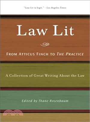 Law Lit ─ From Atticus Finch to the Practice: A Collection of Great Writing About the Law