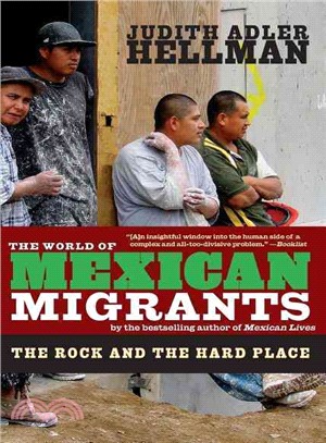 The World of Mexican Migrants ─ The Rock and the Hard Place