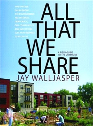 All That We Share: A Field Guide to the Commons