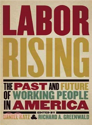 Labor Rising ─ The Past and Future of Working People in America