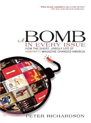 A Bomb in Every Issue: How the Short, Unruly Life of Ramparts Magazine Changed America