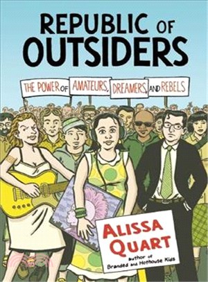 Republic of Outsiders ― The Power of Amateurs, Dreamers and Rebels
