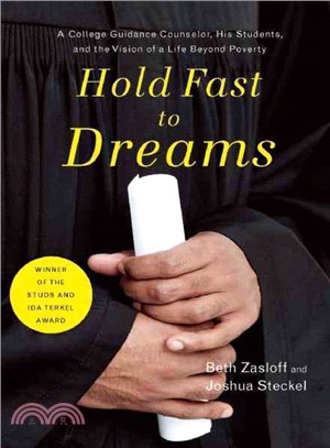 Hold Fast to Dreams ― A College Guidance Counselor, His Students, and the Vision of a Life Beyond Poverty