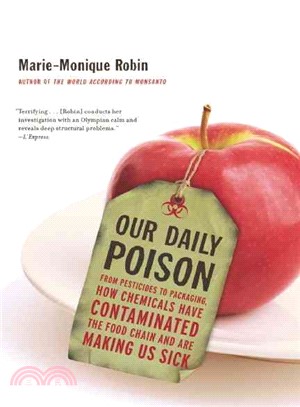 Our Daily Poison ― From Pesticides to Packaging, How Chemicals Have Contaminated the Food Chain and Are Making Us Sick