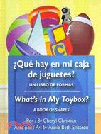 Que hay en mi caja de juguetes? / What's in my Toybox?: Un Libro De Formas / a Book of Shapes