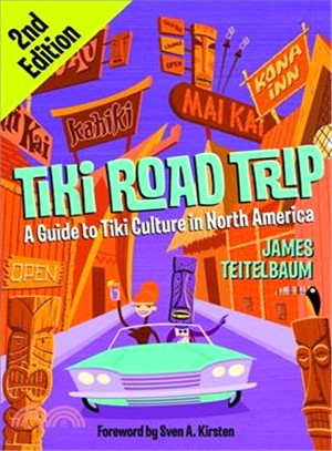 Tiki Road Trip ─ A Guide to Tiki Culture in North America