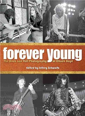 Forever Young ─ The Rock and Roll Photography of Chuck Boyd