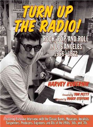 Turn Up the Radio! ─ Rock, Pop, and Roll in Los Angeles 1956-1972