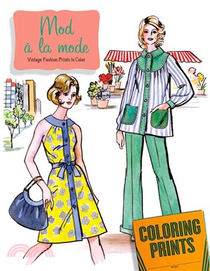 Mod ?La Mode Coloring Book ― An Adult Coloring Book Featuring Fashions of the 60s and 70s