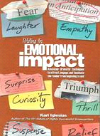 Writing for Emotional Impact ─ Advanced Dramatic Techniques to Attract, Engage, And Fascinate the Reader from Beginning to End