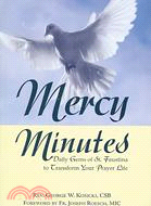 Mercy Minutes: Daily Gems of St. Faustina to Transform Your Prayer Life