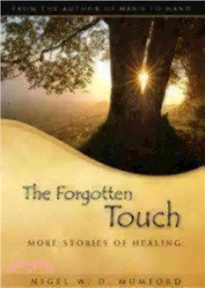 The Forgotten Touch: More Stories of Healing