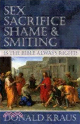 Sex, Sacrifice, Shame, & Smiting: Is the Bible Always Right?