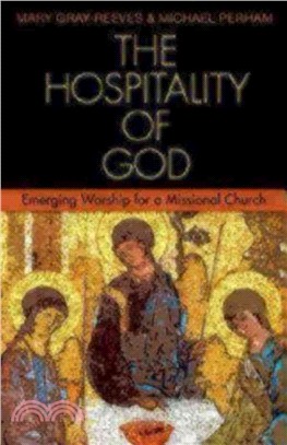 The Hospitality of God: Emerging Worship for a Missional Church