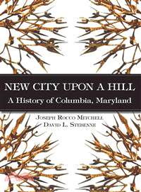 New City upon a Hill ─ A History of Columbia, Maryland