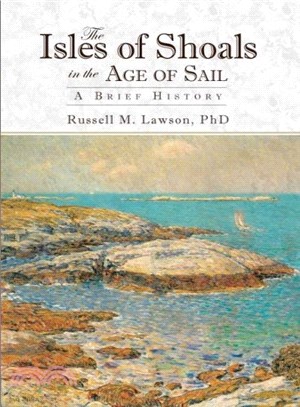 The Isles of Shoals in the Age of Sail ― A Brief History