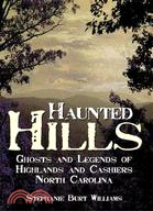 Haunted Hills ─ Ghosts and Legends of Highlands and Cashiers, North Carolina