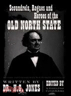 Scoundrels, Rogues and Heroes of the Old North State ─ With New Stories and Images