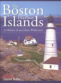 Boston Harbor Islands ─ A History of an Urban Wilderness