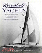 Herreshoff Yachts ─ Seven Generations of Industrialists, Inventors and Ingenuity in Bristol