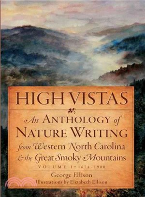 High Vistas ─ An Anthology of Nature Writing from Western North Carolina and the Great Smoky Mountains, 1674-1900