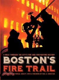 Boston's Fire Trail ─ A Walk Through the City's Fire and Firefighting History