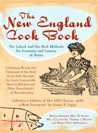 The New England Cook Book ― The Latest and Best Methods for Economy and Luxury at Home