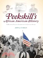 Peekskill's African American History: A Hudson Valley Community's Untold Story