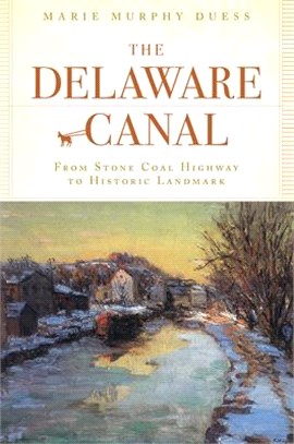 The Delaware Canal ─ From Stone Coal Highway to Historic Landmark