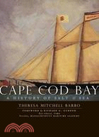 Cape Cod Bay ─ A History of Salt & Sea