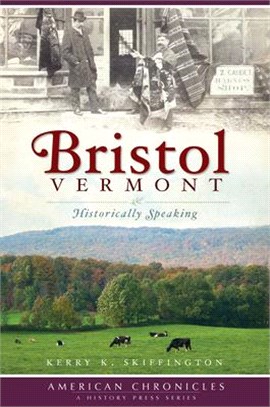 Bristol Vermont ― Historically Speaking