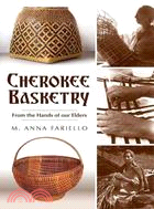 Cherokee Basketry ─ From the Hands of Our Elders