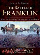 The Battle of Franklin ─ When the Devil Had Full Possession of the Earth