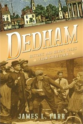 Dedham ― Historic and Heroic Tales from Shiretown