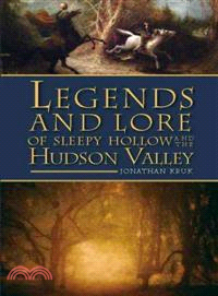 Legends and Lore of Sleepy Hollow and the Hudson Valley