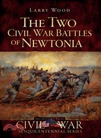 The Two Civil War Battles of Newtonia