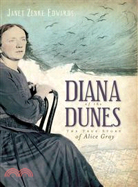 Diana of the Dunes ─ The True Story of Alice Gray