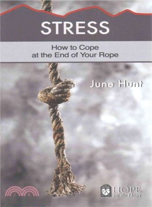 Stress ― How to Cope at the End of Your Rope