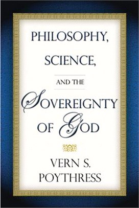 Philosophy, Science, And The Sovereignty Of God