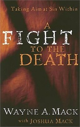 A Fight to the Death ― Taking Aim at Sin Within