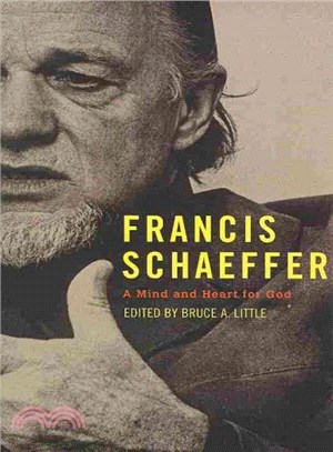 Francis Schaeffer ― A Mind and Heart for God
