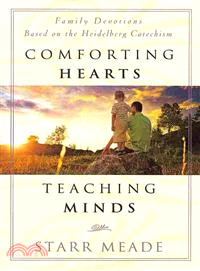 Comforting Hearts, Teaching Minds ― Family Devotions Based on the Heidelberg Catechism