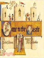 Come to the Castle!: A Visit to a Castle in Thirteenth-Century England