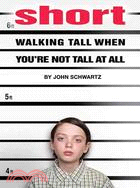 Short: Walking Tall When You'e Not Tall at All