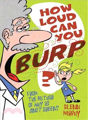 How Loud Can You Burp? ─ More Extremely Important Questions and Answers!