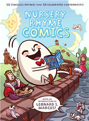 Nursery Rhyme Comics ─ 50 Timeless Rhymes from 50 Celebrated Cartoonists!