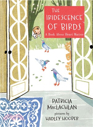 The iridescence of birds  : a book about Henri Matisse