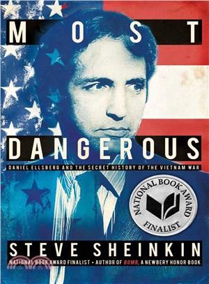 Most dangerous :Daniel Ellsberg and the secret history of the Vietnam War /
