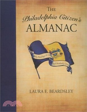 The Philadelphia Citizen's Almanac ― Daily Readings on the City of Brotherly Love