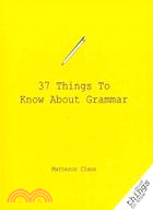 37 Things to Know About Grammar